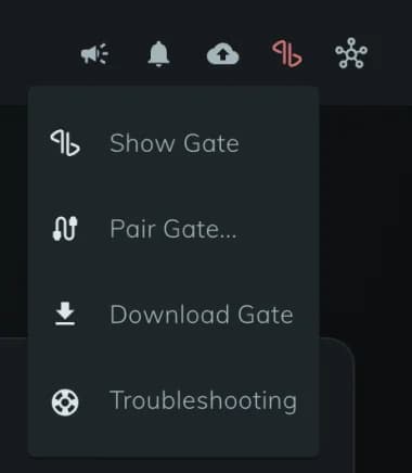 The Gate icon menu in the top bar of the web app, with Show Gate, Pair Gate..., Download Gate and Troubleshooting